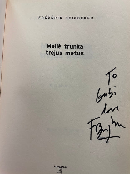 Frederic Beigbeder - Meilė trunka trejus metus (su autoriaus autografu!)