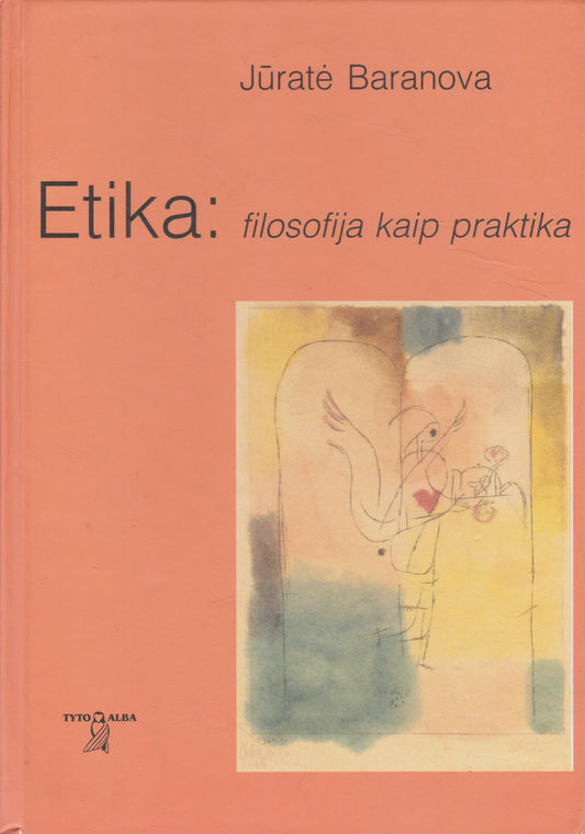 J. Baranova - Etika: filosofija kaip praktika (žr. būklę)