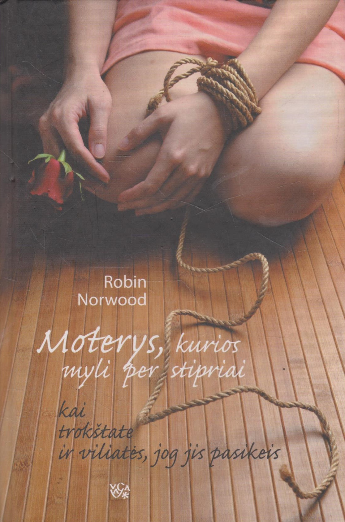 Robin Norwood - Moterys, kurios myli per stipriai