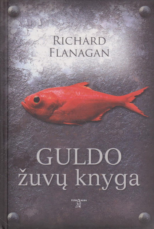 Richard Flanagan -  Guldo žuvų knyga : dvylikos žuvų romanas