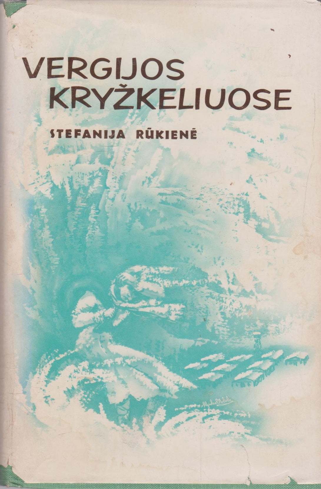 Stefanija Rūkienė -  Vergijos kryžkeliuose, Cleveland ,1968