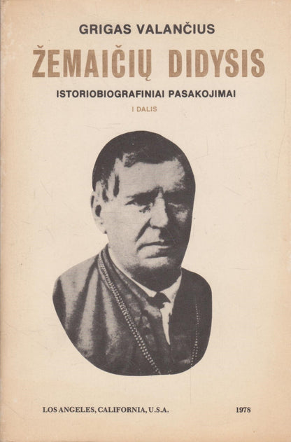 Grigas Valančius - Žemaičių Didysis istoriobiografiniai pasakojimai