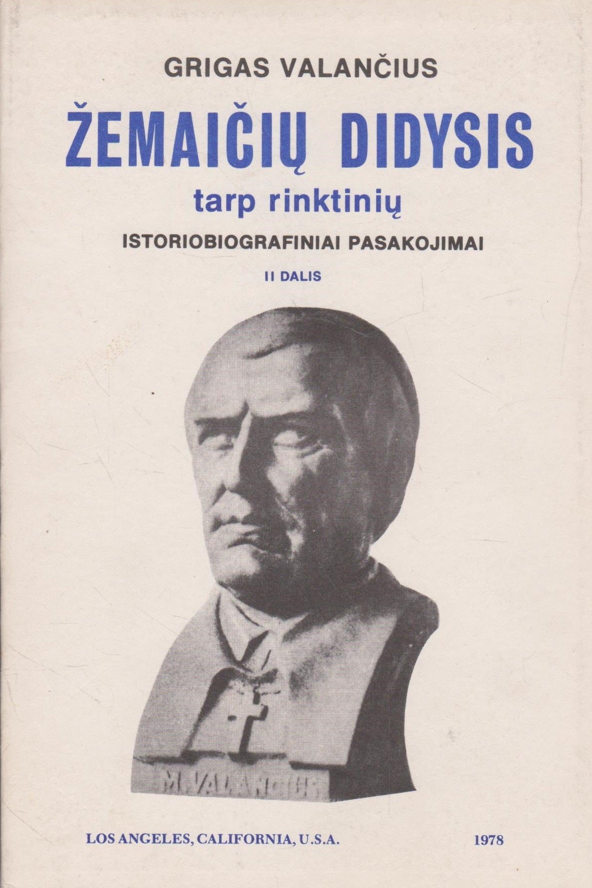 Grigas Valančius - Žemaičių Didysis istoriobiografiniai pasakojimai