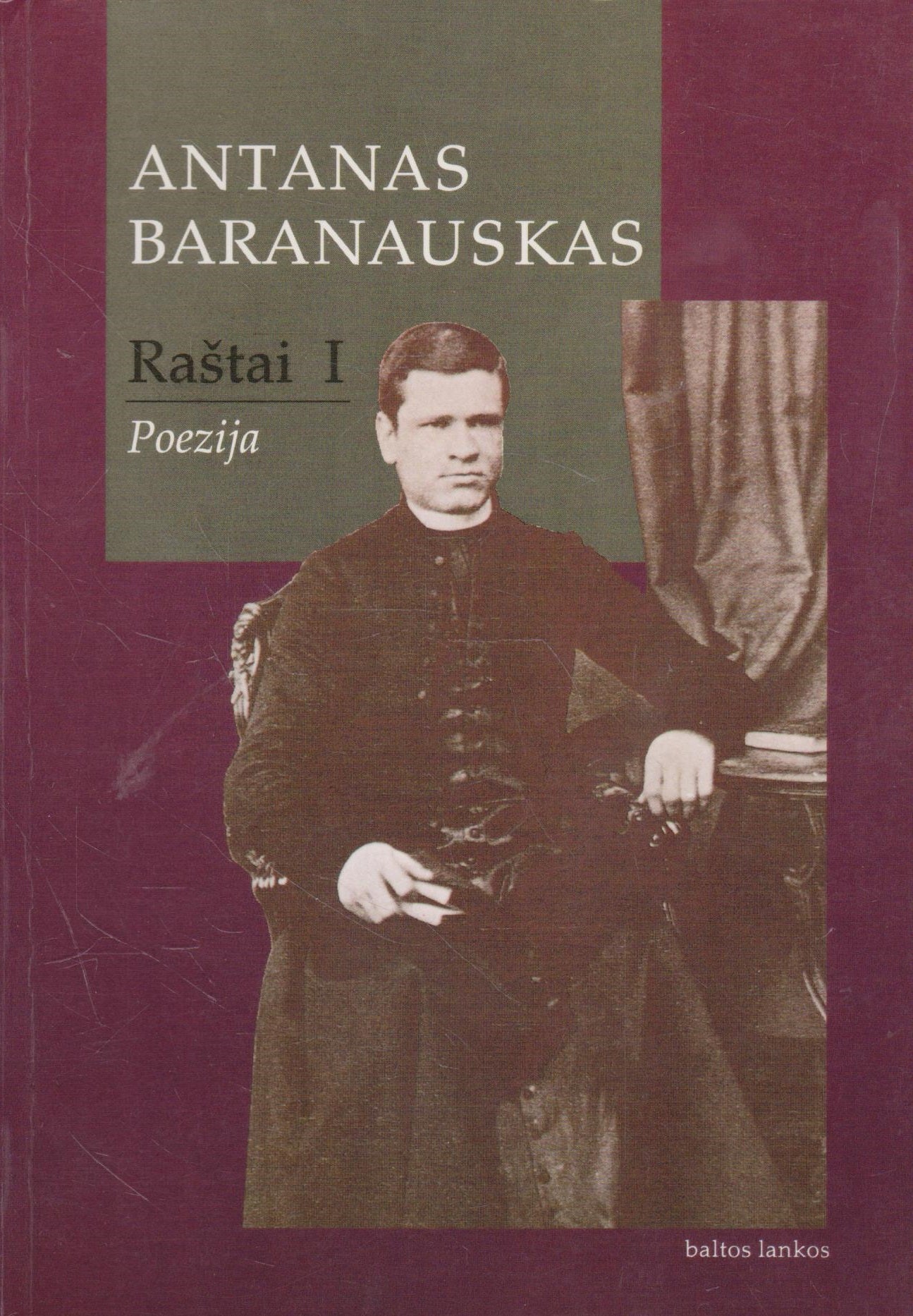 Antanas Baranauskas - Raštai. T. 1, Poezija