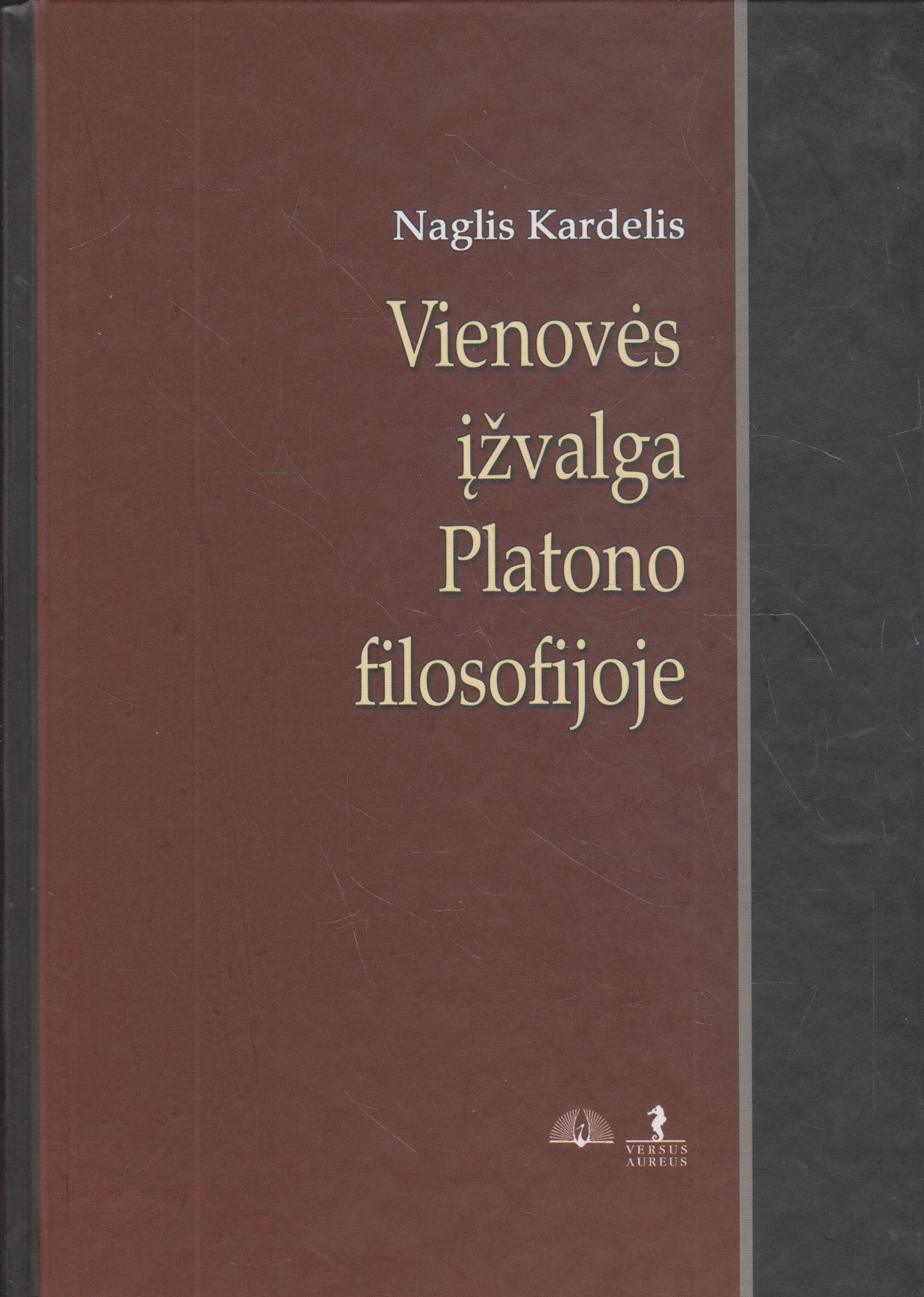 Naglis Kardelis - Vienovės įžvalga Platono filosofijoje