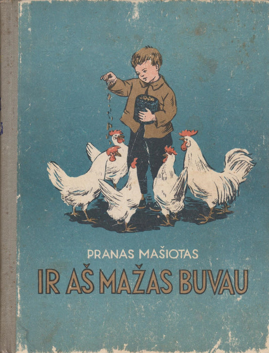 Pranas Mašiotas - Ir aš mažas buvau