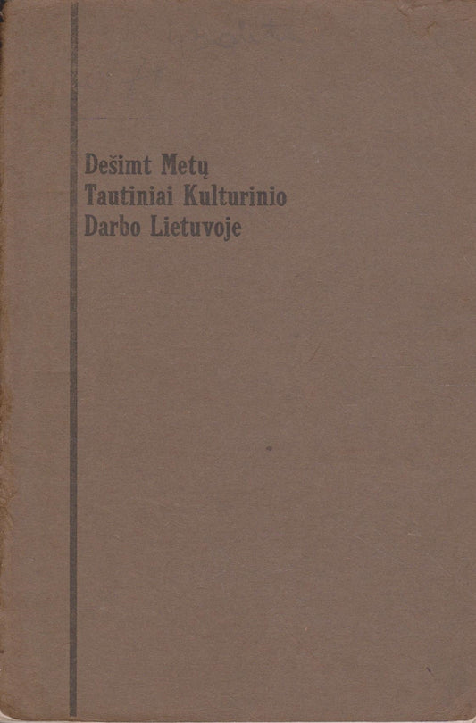 Matas Šalčius - Dešimt metų tautiniai - kulturinio darbo Lietuvoje, 1917, Chicago