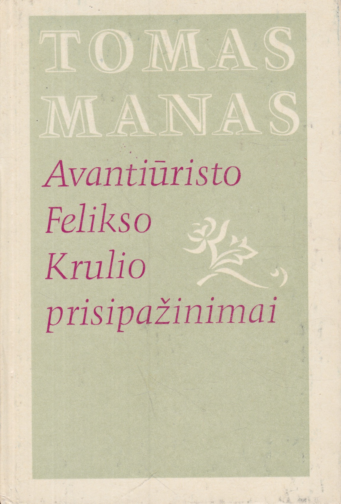 Tomas Manas - Avantiūristo Felikso Krulio prisipažinimai