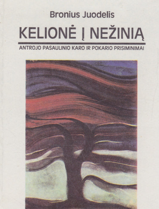 Bronius Juodelis - Kelionė į nežinią