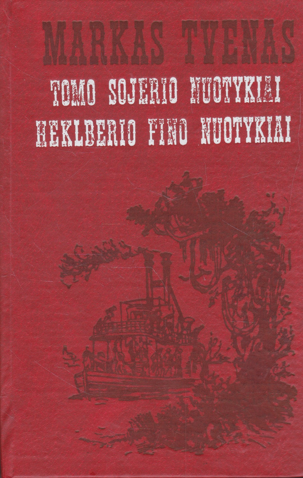 Markas Tvenas - Tomo Sojerio nuotykiai; Heklberio Fino nuotykiai