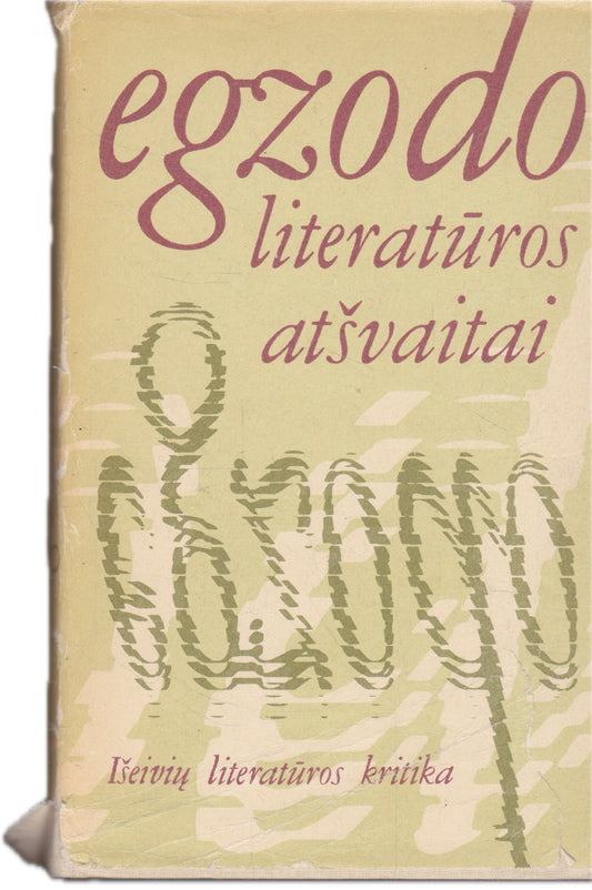 Egzodo literatūros atšvaitai :  išeivių literatūros kritika