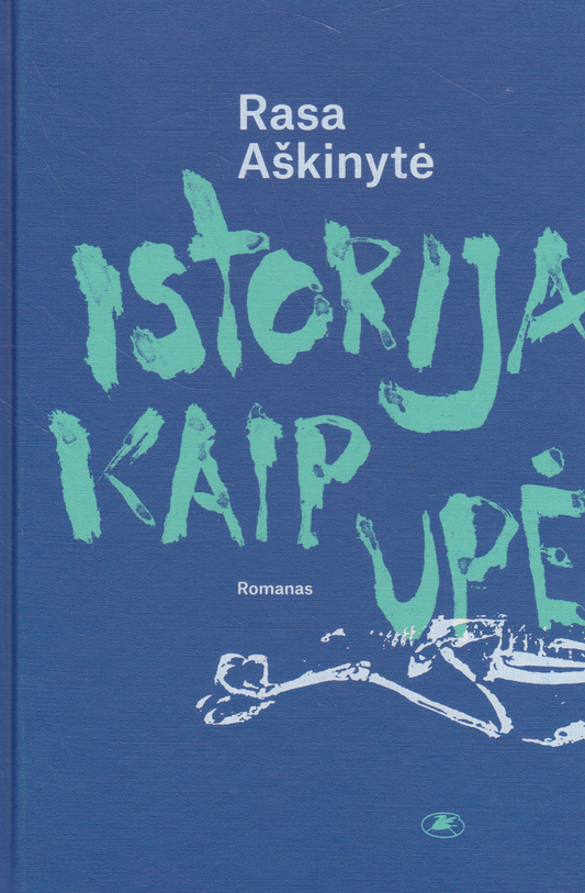 Rasa Aškinytė - Istorija kaip upė