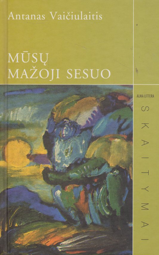 Antanas Vaičiulaitis - Mūsų mažoji sesuo