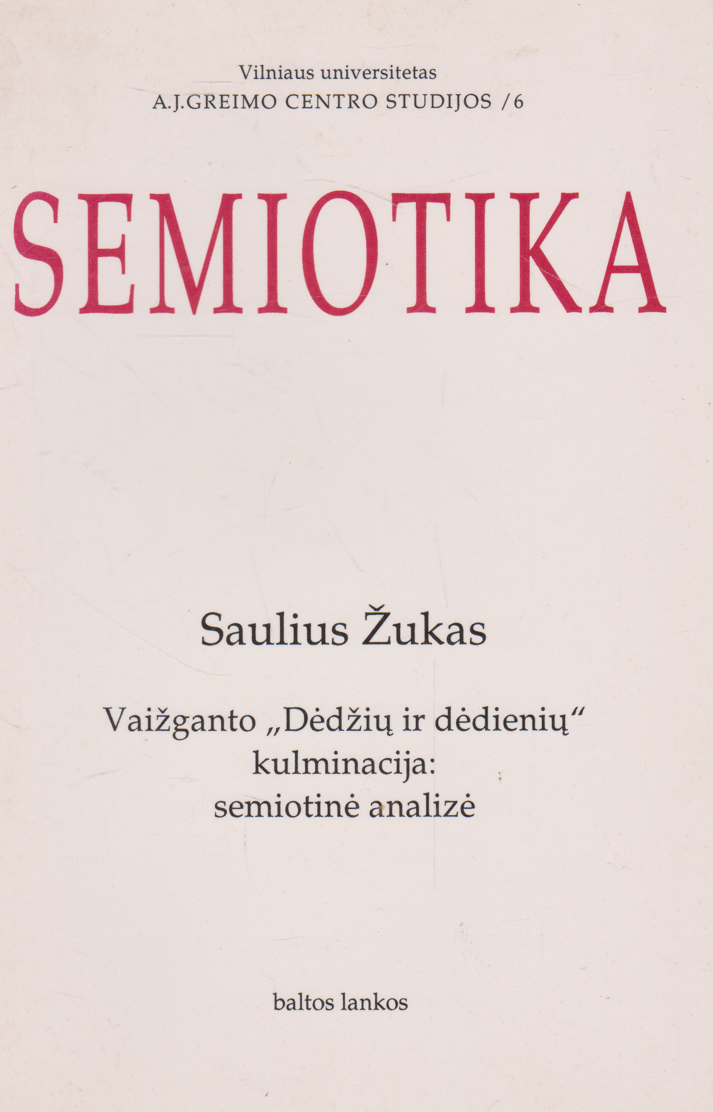 Saulius Žukas - Vaižganto „Dėdžių ir dėdienių“ kulminacija: semiotinė analizė