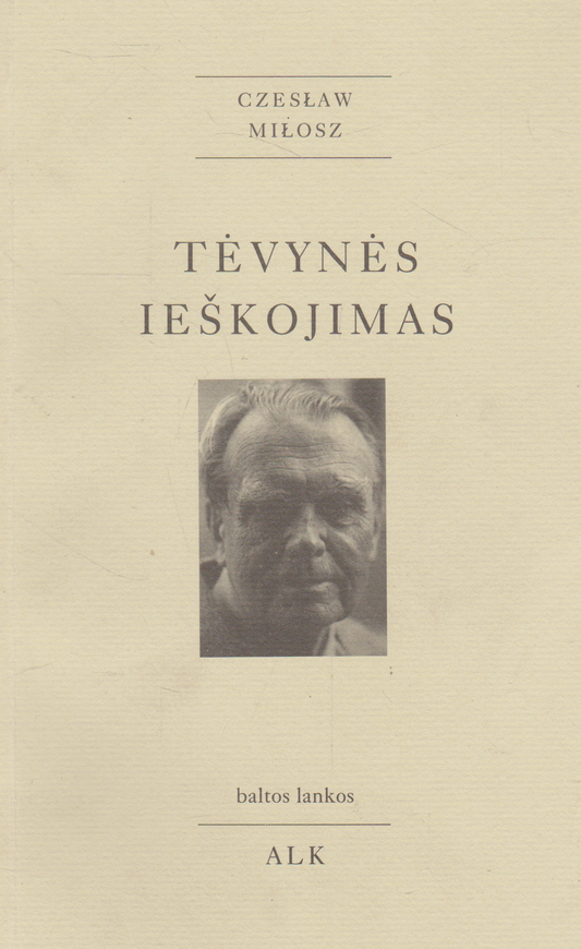 Czeslaw Milosz - Tėvynės ieškojimas