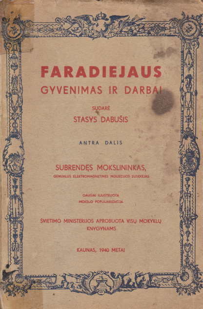 Stasys Dabušis - Faradiejaus gyvenimas ir darbai (3 dalys), 1940 m.