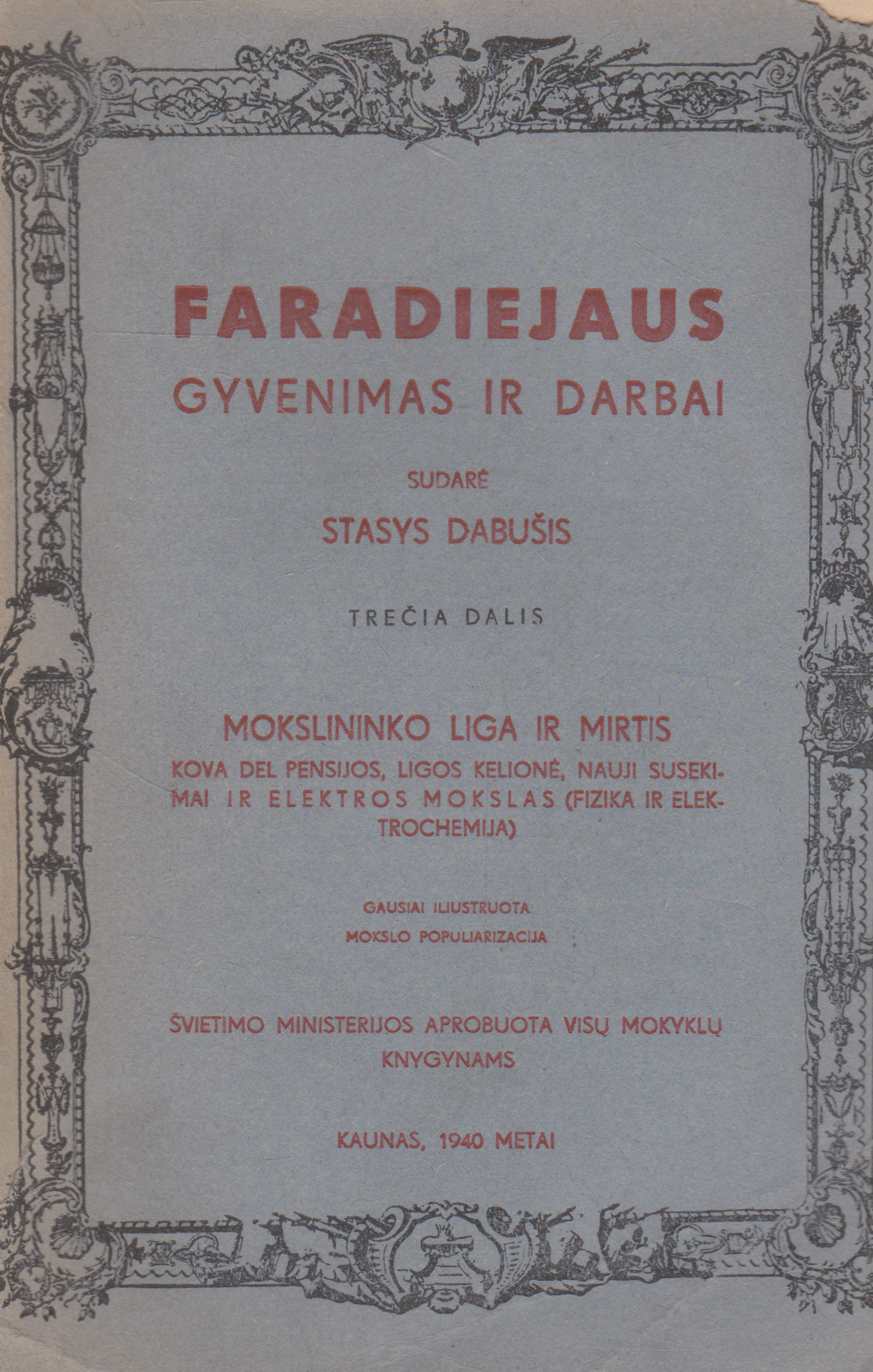 Stasys Dabušis - Faradiejaus gyvenimas ir darbai (3 dalys), 1940 m.