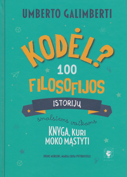 Umberto Galimberti - Kodėl? 100 filosofijos istorijų smalsiems vaikams