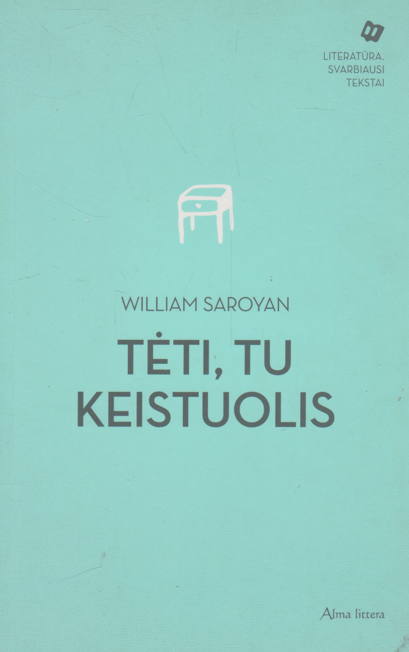 William Saroyan - Tėti, tu keistuolis