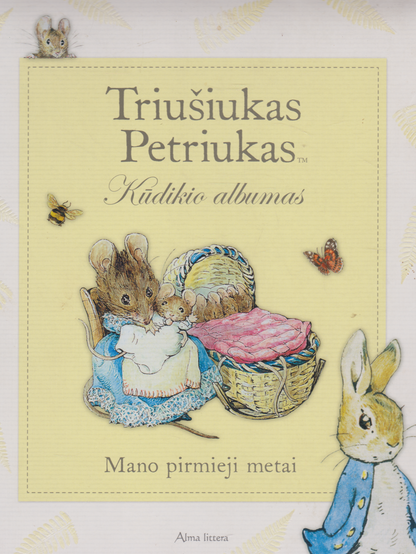 Triušiukas Petriukas: kūdikio albumas, mano pirmieji metai