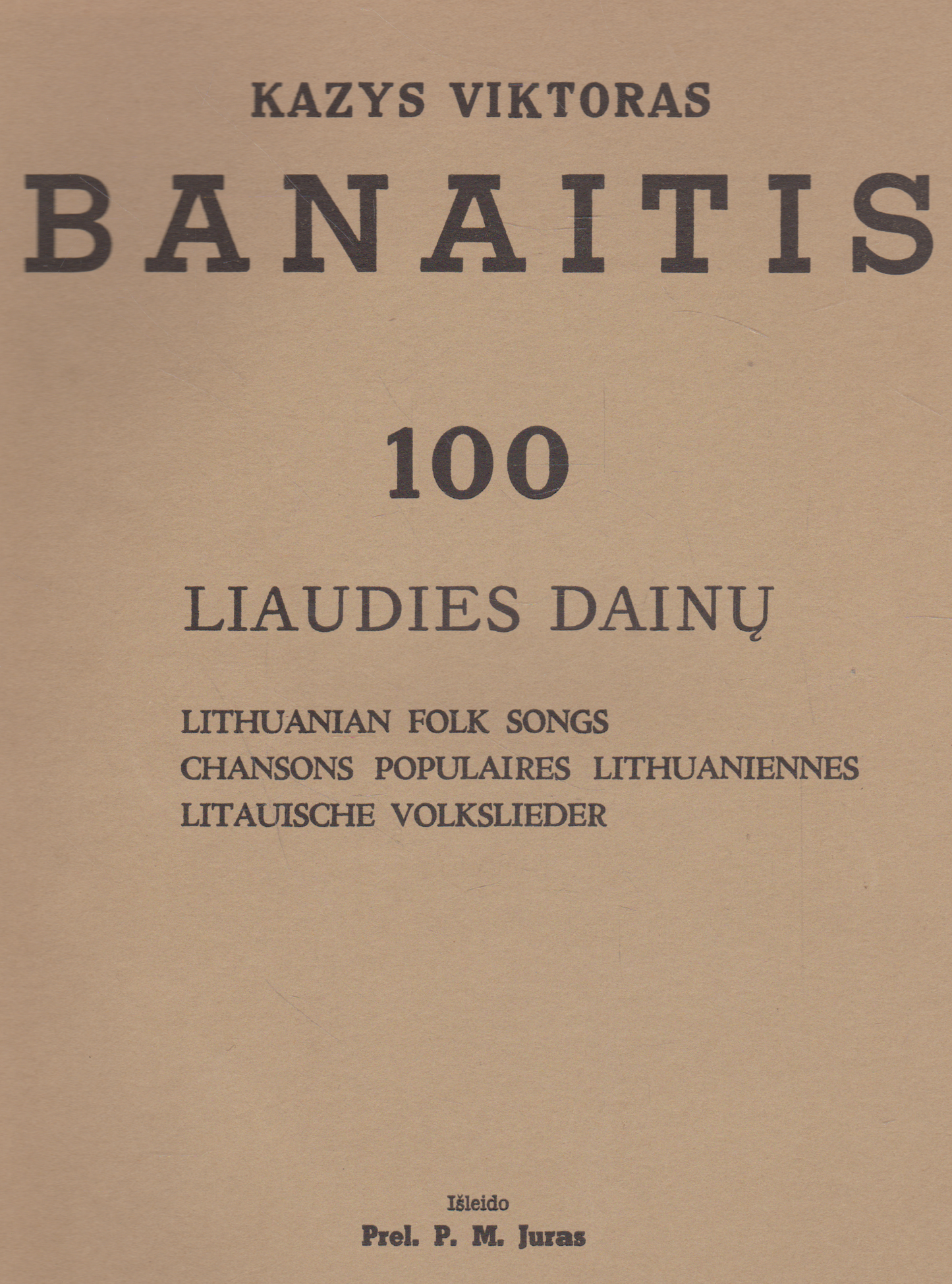 Kazys Viktoras Banaitis - 100 liaudies dainų