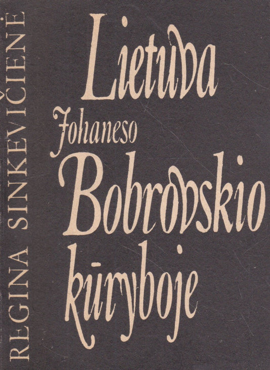 Regina Sinkevičienė - Lietuva Johaneso Bobrovskio kūryboje