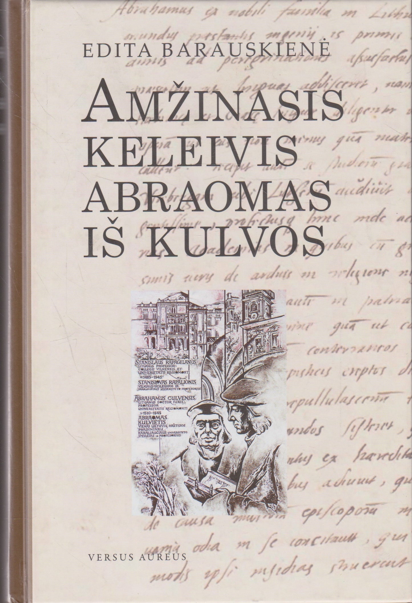 Edita Barauskienė - Amžinasis keleivis Abraomas iš Kulvos : istorinis romanas