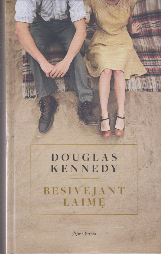 Douglas Kennedy - Besivejant laimę