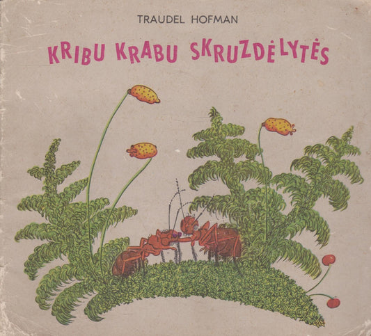 Traudel Hofman - Kribu krabu skruzdėlytės