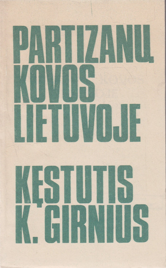 Kęstutis K. Girnius - Partizanų kovos Lietuvoje