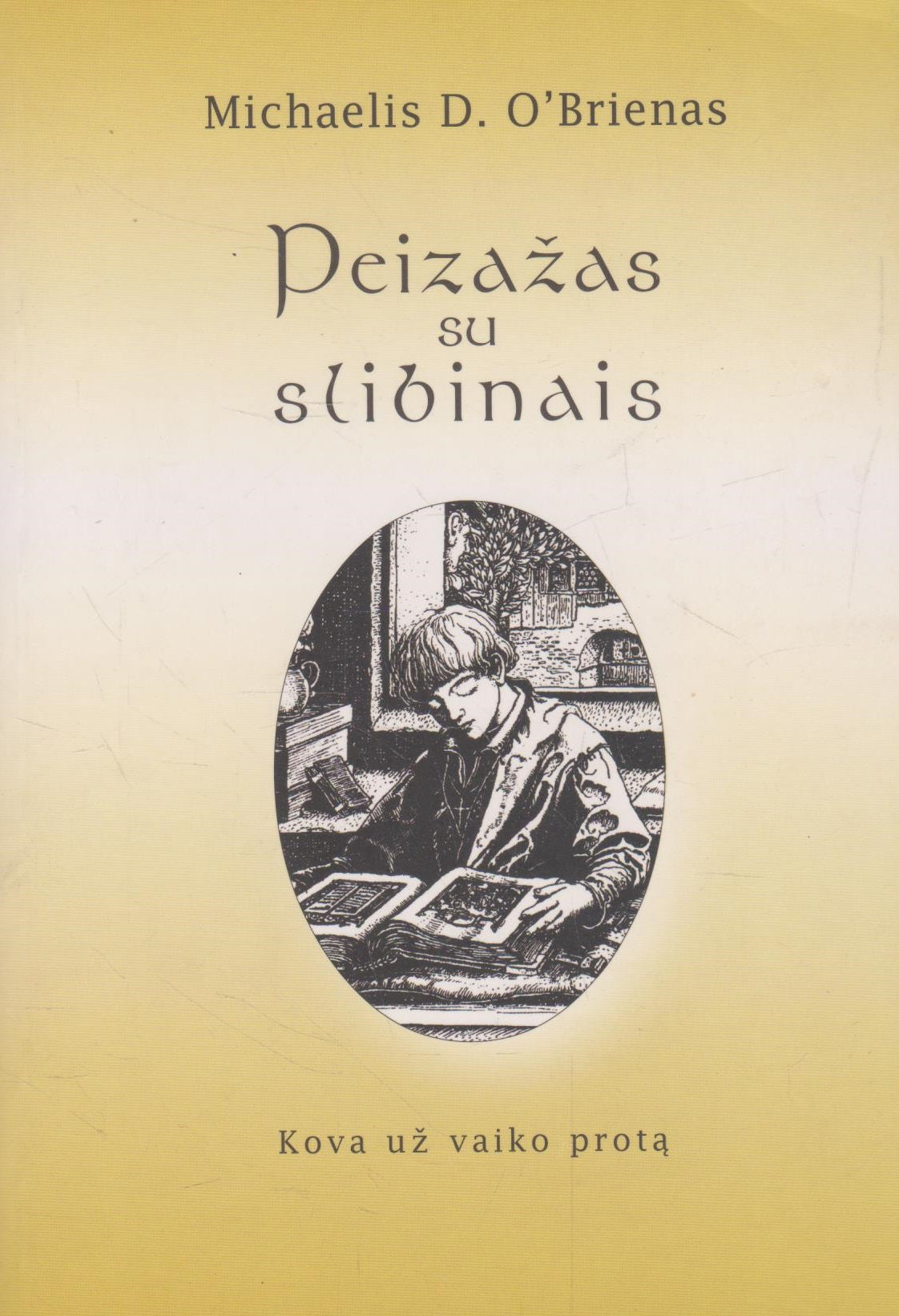 Michaelis D. O’Brienas -  Peizažas su slibinais.  kova už vaiko protą