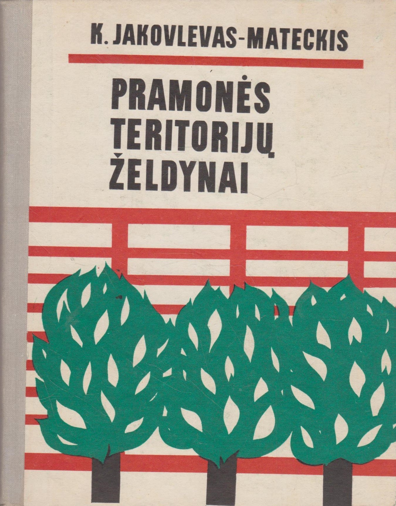 K. Jakovlevas-Mateckis - Pramonės teritorijų želdynai