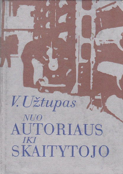 Vytautas Užtupas - Nuo autoriaus iki skaitytojo (su aut. dedikacija!)