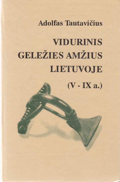 Adolfas Tautavičius - Vidurinis geležies amžius Lietuvoje (V-IX a.)