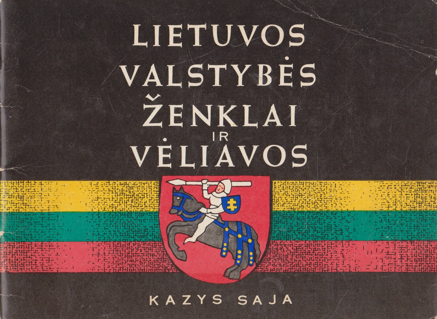 Kazys Saja - Lietuvos valstybės ženklai ir vėliavos