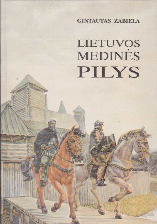 G. Zabiela - Lietuvos medinės pilys