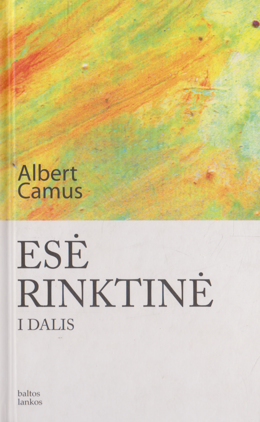 Albert Camus - Esė rinktinė I dalis, 2008 m.