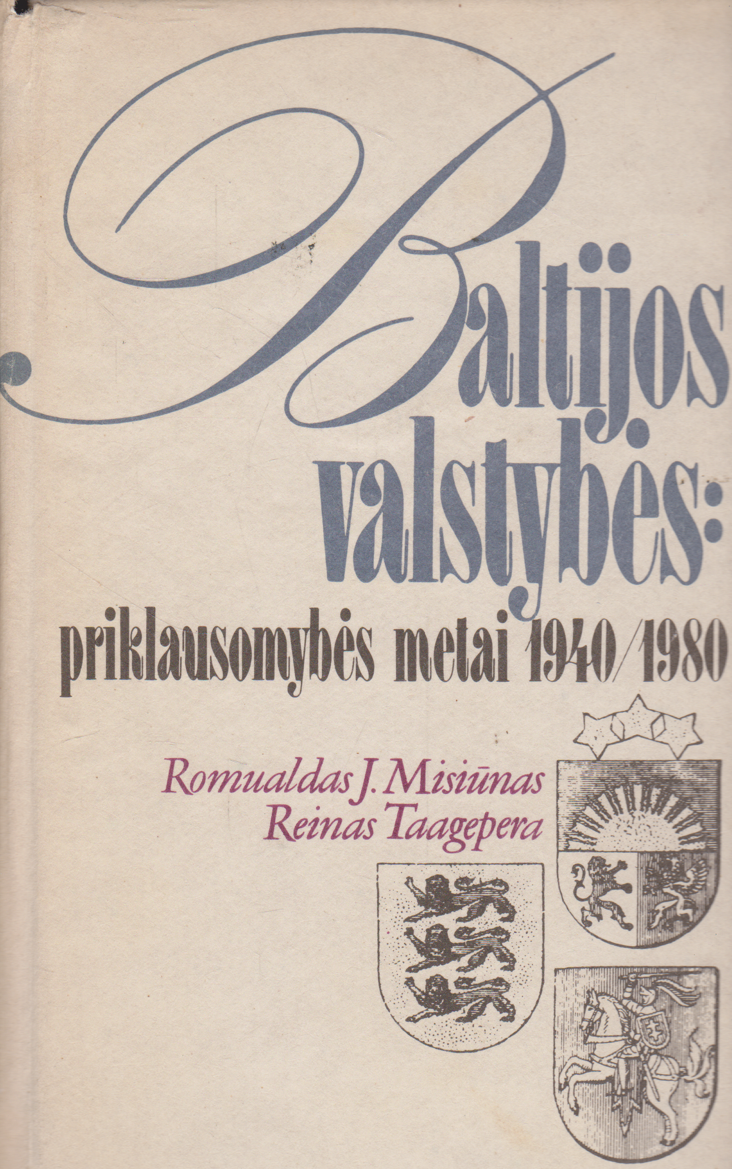 Romualdas J. Misiūnas, Reinas Taagepera - Baltijos valstybės: priklausomybės metai 1940/1980