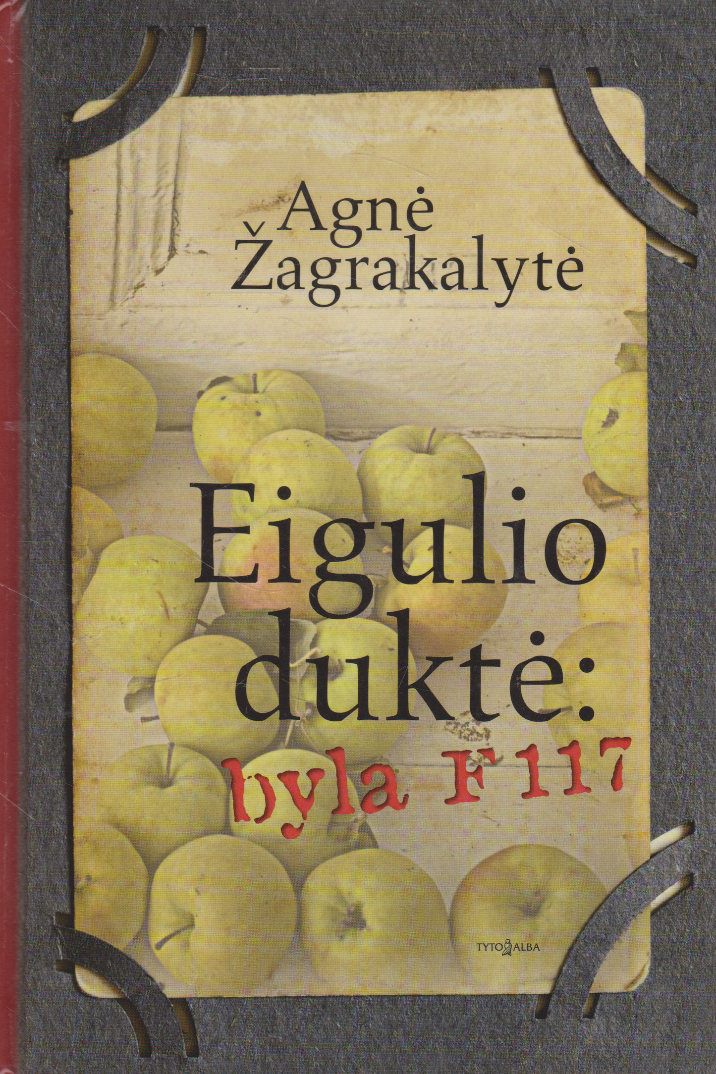 Agnė Žagrakalytė - Eigulio duktė: byla F11