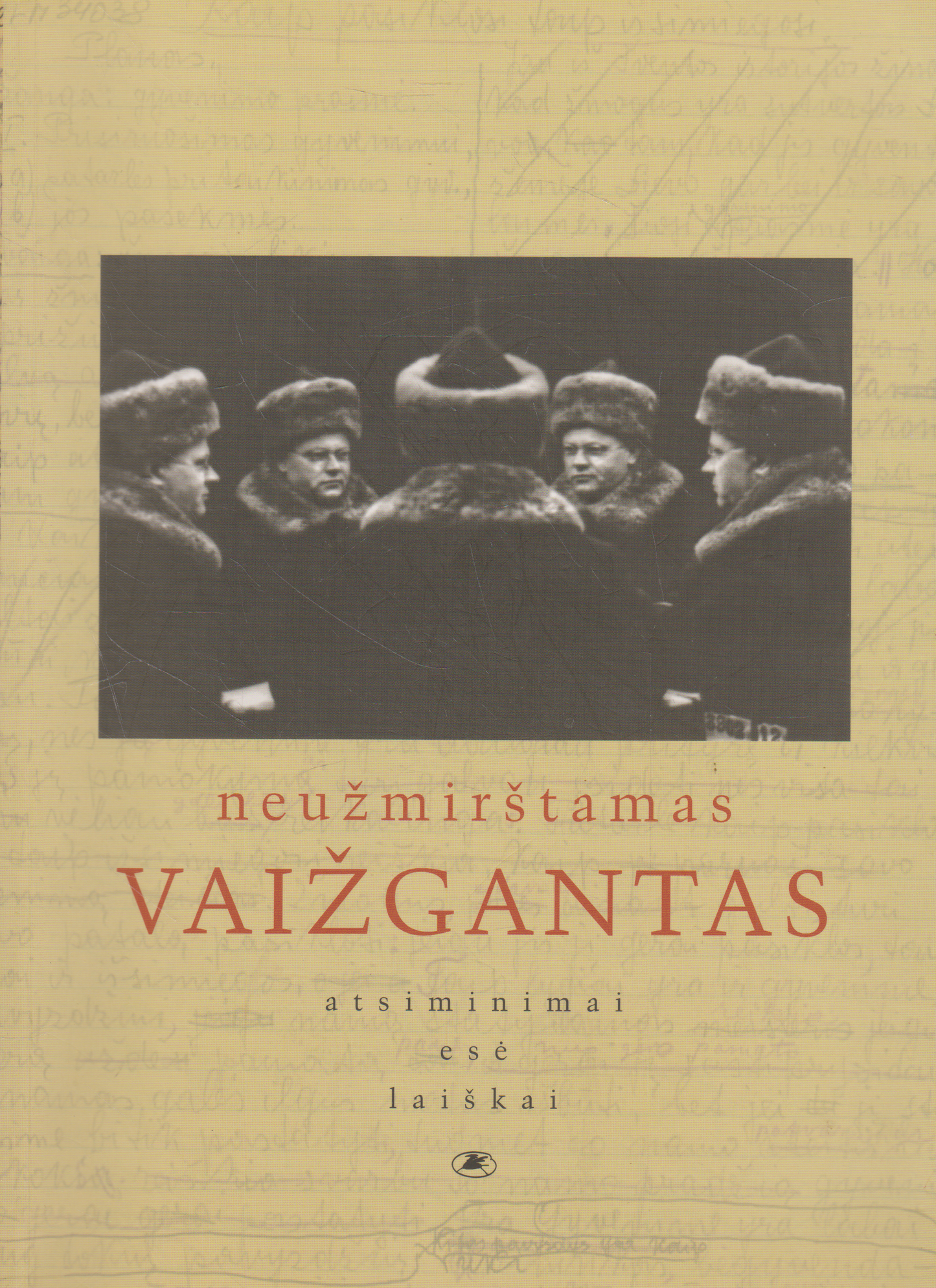 Neužmirštamas Vaižgantas: atsiminimai, esė, laiškai