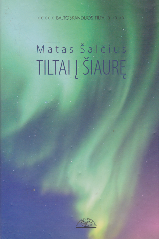 Matas Šalčius - Tiltai į šiaurę, 2007 m.