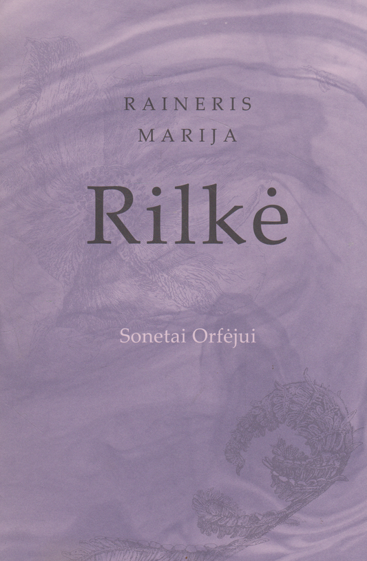 Raineris Marija Rilkė - Sonetai Orfėjui, 2014 m.