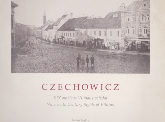 Czechowicz - XIX amžiaus Vilniaus vaizdai (žr. būklę)