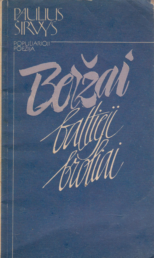 P. Širvys - Beržai baltieji broliai : eilėraščiai