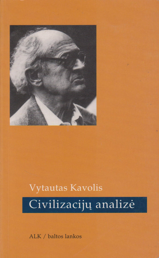 Vytautas Kavolis - Civilizacijų analizė (žr. būklę(