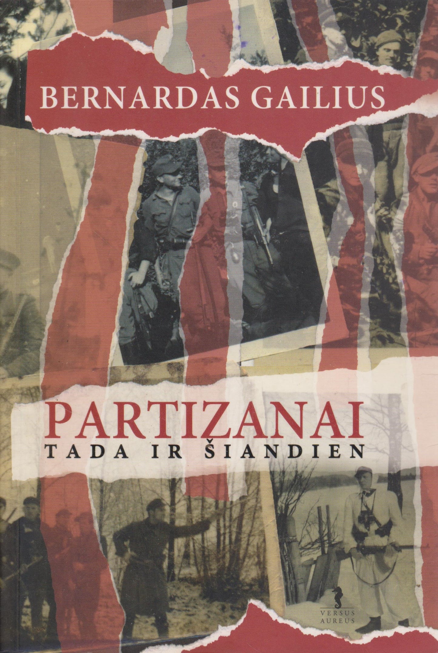 Bernardas Gailius - Partizanai tada ir šiandien