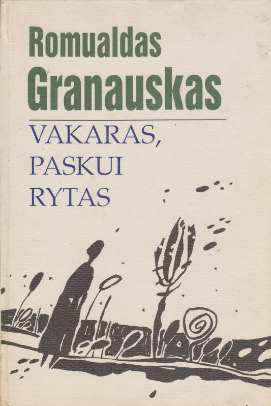 Romualdas Granauskas - Vakaras, paskui rytas