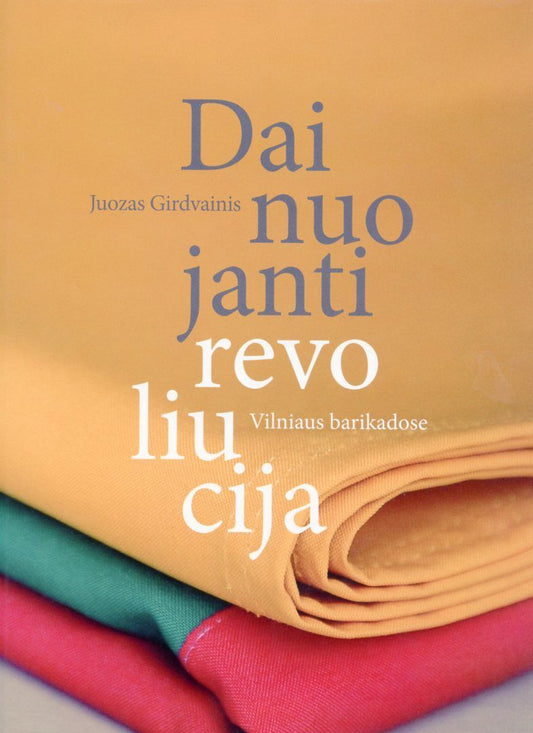 J. Girdvainis - Dainuojanti revoliucija Vilniaus barikadose (žr. būklę)