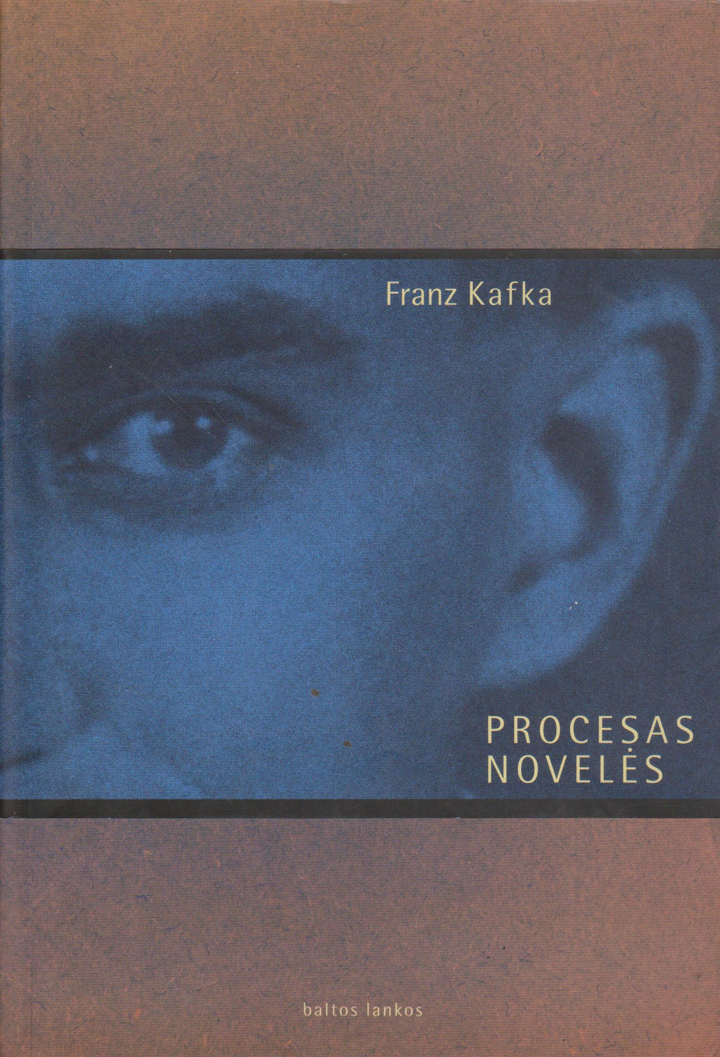 Franz Kafka - Procesas ; Novelės