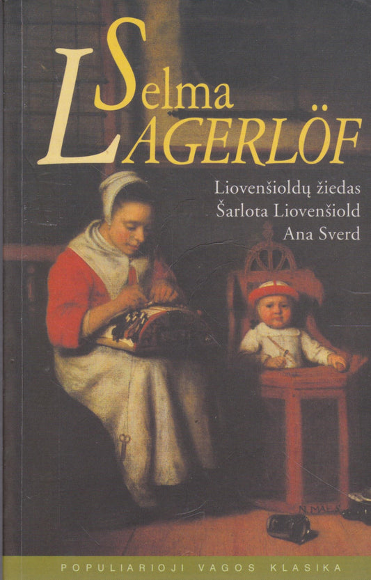 S. Lagerlöf - Liovenšioldų žiedas. Šarlota Liovenšiold. Ana Sverd